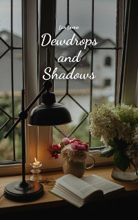 Cover Dewdrops and Shadows