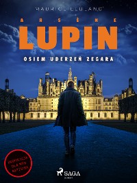 Cover Arsène Lupin. Osiem uderzeń zegara