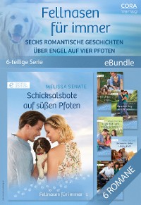 Cover Fellnasen für immer - Sechs romantische Geschichten über Engel auf vier Pfoten (6-Teilige Serie)