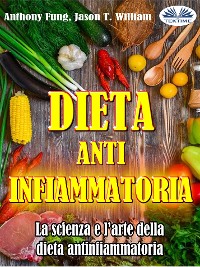 Cover Dieta Antinfiammatoria - La Scienza E L’arte Della Dieta Antinfiammatoria