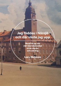 Cover Jag föddes i Nässjö och där växte jag upp