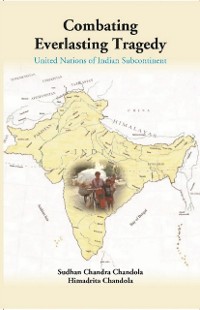 Cover Combating Everlasting Tragedy: United Nations of Indian Subcontinent