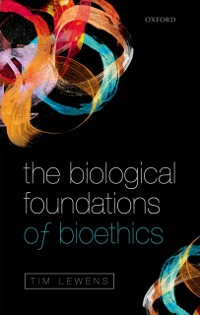 Cover Biological Foundations of Bioethics