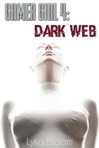 Cover Gamer Girl 4: Dark Web