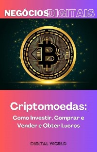 Cover Criptomoedas - Como Investir, Comprar e Vender e Obter Lucros