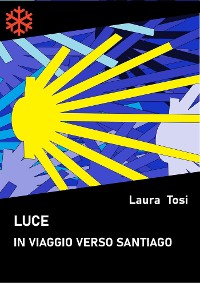 Cover Luce. In viaggio verso Santiago