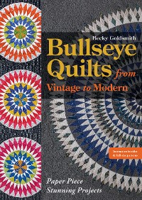 Cover Bullseye Quilts from Vintage to Modern