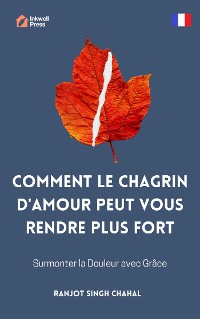 Cover Comment le Chagrin d'Amour Peut Vous Rendre Plus Fort