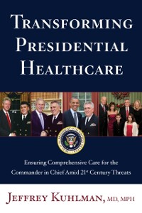 Cover Transforming Presidential Healthcare