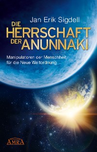 Cover DIE HERRSCHAFT DER ANUNNAKI