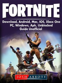 Cover Fortnite Download, Android, Mac, IOS, Xbox One, PC, Windows, APK, Unblocked, Guide Unofficial