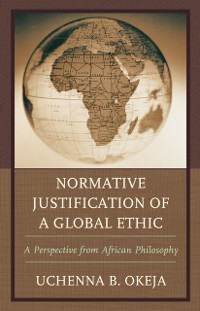 Cover Normative Justification of a Global Ethic