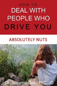 Cover How To Deal With People Who Drive You Absolutely Nuts