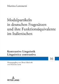 Cover Modalpartikeln in deutschen Fragesaetzen und ihre Funktionsaequivalente im Italienischen