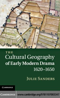 Cover Cultural Geography of Early Modern Drama, 1620-1650