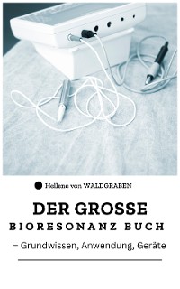 Cover Das große Bioresonanz Buch – Grundwissen, Anwendung, Geräte