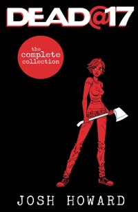 Cover Dead@17: The Complete Collection