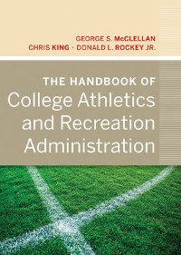Cover The Handbook of College Athletics and Recreation Administration
