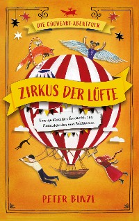 Cover Die Cogheart-Abenteuer: Zirkus der Lüfte