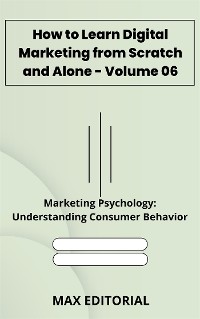 Cover How to Learn Digital Marketing from Scratch and Alone - Volume 06