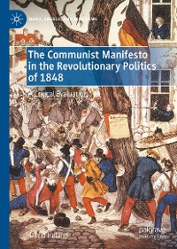 Cover The Communist Manifesto in the Revolutionary Politics of 1848