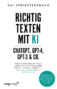 Cover Richtig texten mit KI – ChatGPT, GPT-4, GPT-3 & Co.