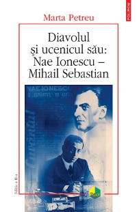 Cover Diavolul si ucenicul sau: Nae Ionescu - Mihail Sebastian