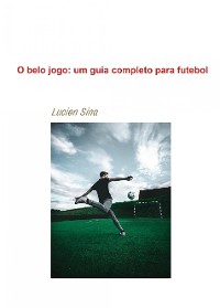 Cover O belo jogo: um guia completo para futebol