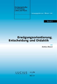 Cover Erwägungsorientierung, Entscheidung und Didaktik