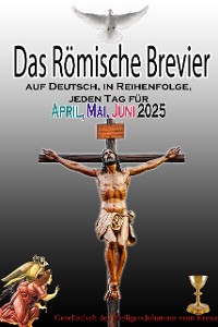 Cover Das Römische Brevier: auf Deutsch, in Reihenfolge, jeden Tag für April, Mai & Juni 2025