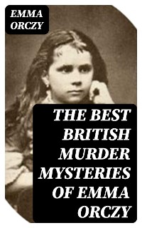 Cover The Best British Murder Mysteries of Emma Orczy