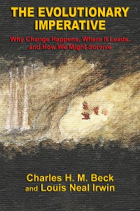 Cover The Evolutionary Imperative: Why Change Happens, Where It Leads, and How We Might Survive