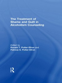 Cover The Treatment of Shame and Guilt in Alcoholism Counseling