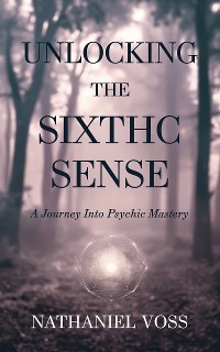 Cover Unlocking the Sixth Sense