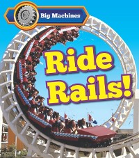 Cover Big Machines Ride Rails!