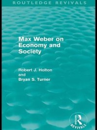 Cover Max Weber on Economy and Society (Routledge Revivals)