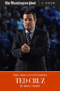 Cover The 2016 Contenders: Ted Cruz