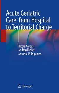 Cover Acute Geriatric Care: from Hospital to Territorial Charge