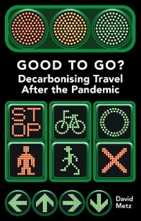 Cover Good To Go? Decarbonising Travel After the Pandemic