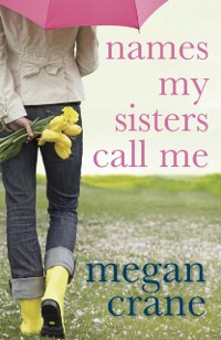 Cover Names My Sisters Call Me
