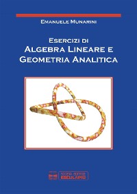 Cover Esercizi di algebra lineare e geometria analitica