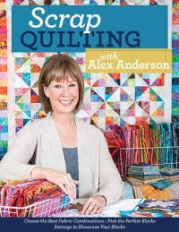 Cover Scrap Quilting with Alex Anderson