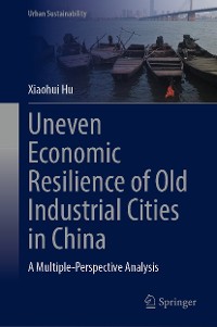 Cover Uneven Economic Resilience of Old Industrial Cities in China