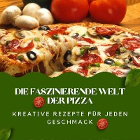 Cover Die faszinierende Welt der Pizza