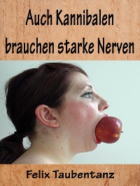 Cover Auch Kannibalen brauchen starke Nerven