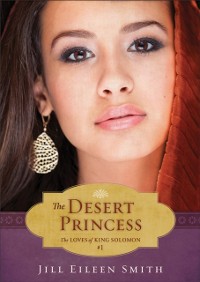 Cover Desert Princess (Ebook Shorts) (The Loves of King Solomon Book #1)