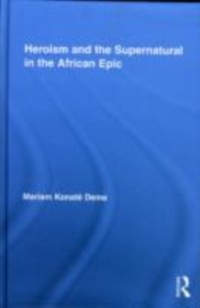 Cover Heroism and the Supernatural in the African Epic