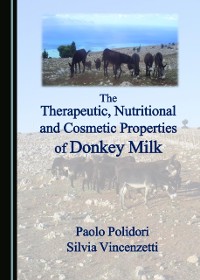 Cover Therapeutic, Nutritional and Cosmetic Properties of Donkey Milk