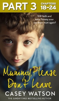 Cover Mummy, Please Don't Leave: Part 3 of 3