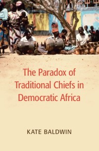 Cover Paradox of Traditional Chiefs in Democratic Africa